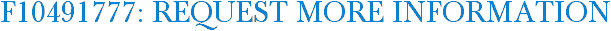 F10491777: Request More Information