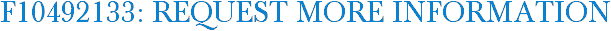 F10492133: Request More Information