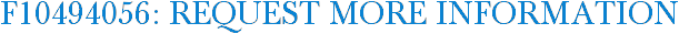 F10494056: Request More Information