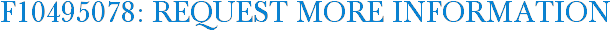 F10495078: Request More Information