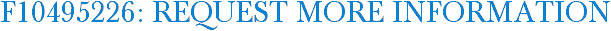 F10495226: Request More Information