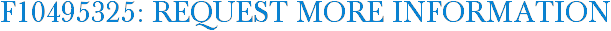 F10495325: Request More Information
