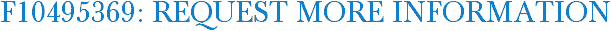 F10495369: Request More Information