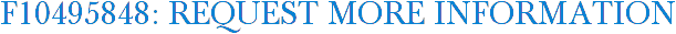 F10495848: Request More Information