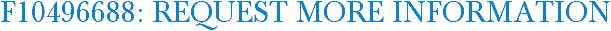 F10496688: Request More Information