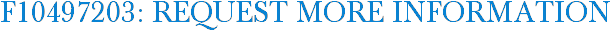 F10497203: Request More Information