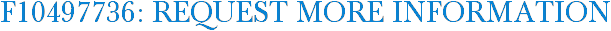 F10497736: Request More Information