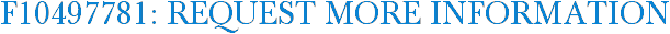 F10497781: Request More Information
