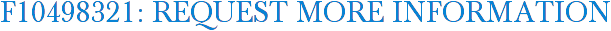 F10498321: Request More Information