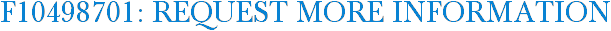 F10498701: Request More Information