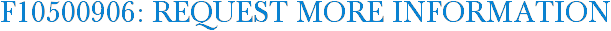 F10500906: Request More Information