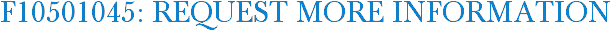 F10501045: Request More Information