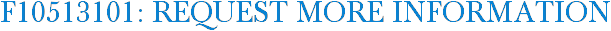 F10513101: Request More Information