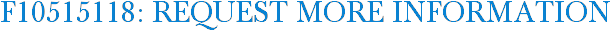 F10515118: Request More Information