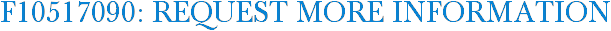 F10517090: Request More Information