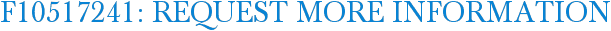 F10517241: Request More Information