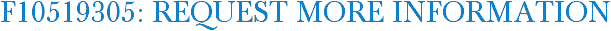 F10519305: Request More Information
