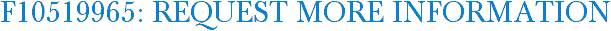 F10519965: Request More Information