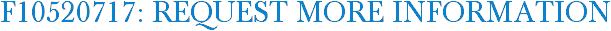 F10520717: Request More Information