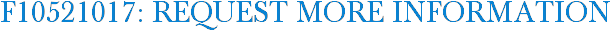 F10521017: Request More Information