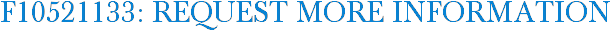 F10521133: Request More Information