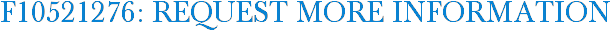 F10521276: Request More Information