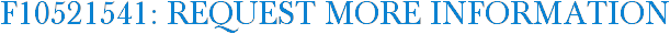 F10521541: Request More Information