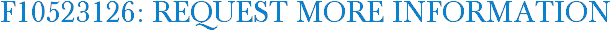 F10523126: Request More Information