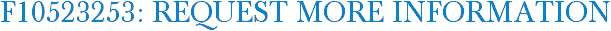 F10523253: Request More Information
