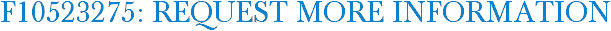 F10523275: Request More Information