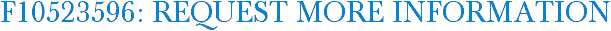 F10523596: Request More Information