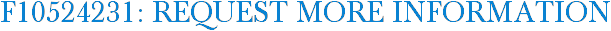 F10524231: Request More Information