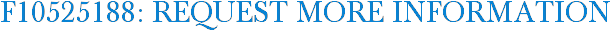 F10525188: Request More Information