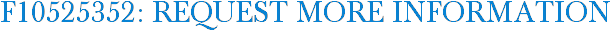 F10525352: Request More Information