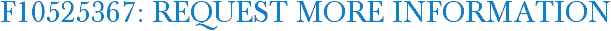 F10525367: Request More Information