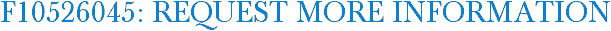 F10526045: Request More Information