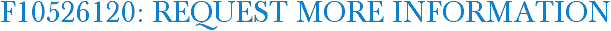 F10526120: Request More Information
