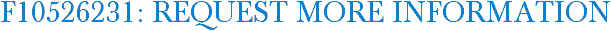 F10526231: Request More Information