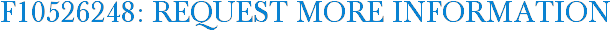 F10526248: Request More Information