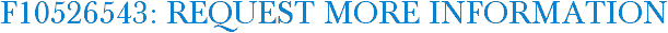 F10526543: Request More Information