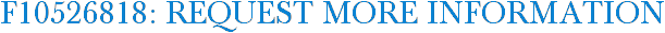 F10526818: Request More Information