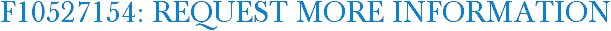F10527154: Request More Information