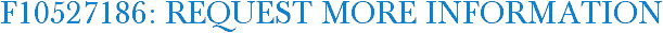 F10527186: Request More Information