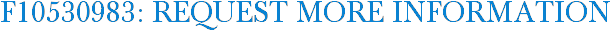 F10530983: Request More Information