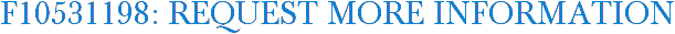F10531198: Request More Information