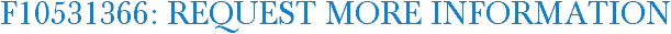 F10531366: Request More Information