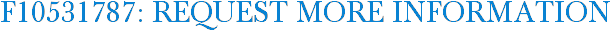 F10531787: Request More Information