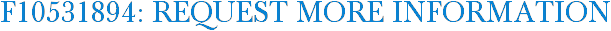 F10531894: Request More Information