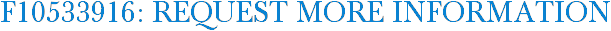 F10533916: Request More Information
