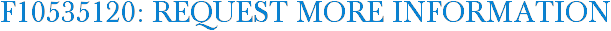 F10535120: Request More Information
